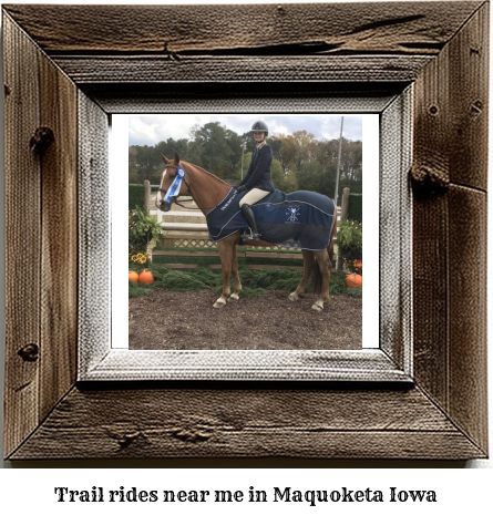 trail rides near me in Maquoketa, Iowa